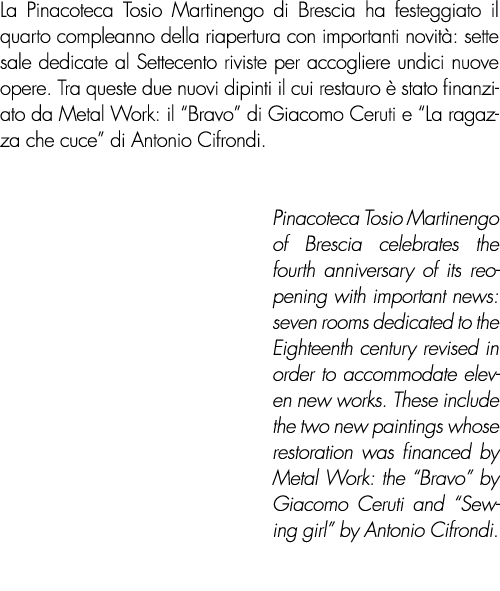 La Pinacoteca Tosio Martinengo di Brescia ha festeggiato il quarto compleanno della riapertura con importanti novit :...