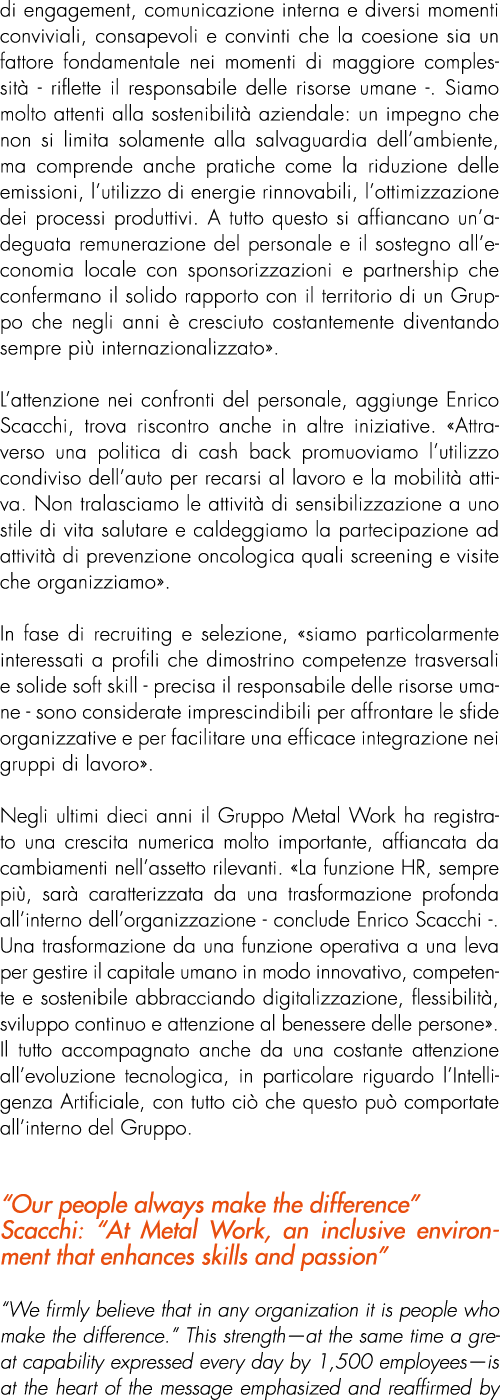 di engagement, comunicazione interna e diversi momenti conviviali, consapevoli e convinti che la coesione sia un fatt...